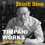 Shiniti Uéno Timpani Works Vol.1: Solo
