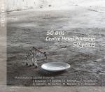 50 ans Centre Henri Pousseur 50 ans Centre Henri Pousseur
