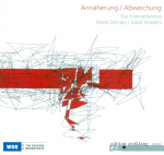 Annäherung / Abweichung, Das Klarinettenduo Beate Zelinsky/David Smeyers Annäherung / Abweichung, Das Klarinettenduo Beate Zelinsky/David Smeyers